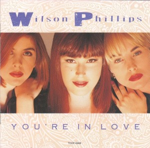 Wilson Phillips – You&#039;re In Love (Single)