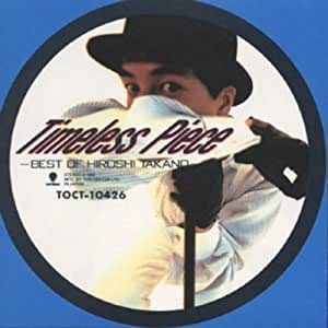 (J-Pop)Hiroshi Takano – Timeless Piece: Best Of