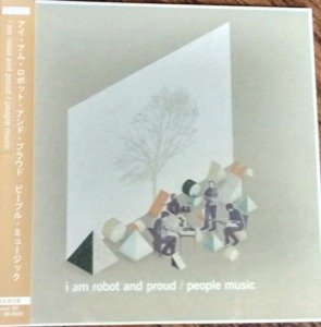 I Am Robot And Proud – People Music (digi)