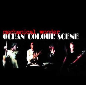 Ocean Colour Scene – Mechanical Wonder
