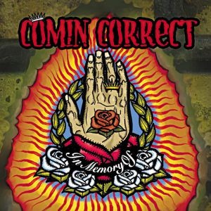 Comin&#039; Correct – In Memory Of