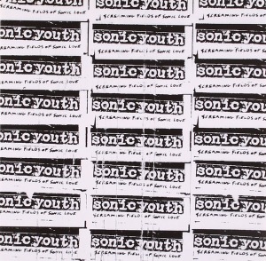 Sonic Youth – Screaming Fields Of Sonic Love