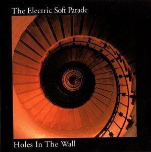 The Electric Soft Parade – Holes In The Wall