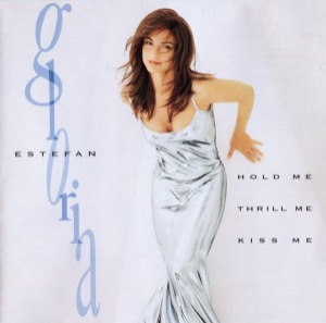 Gloria Estefan – Hold Me, Thrill Me, Kiss Me