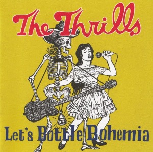 The Thrills - Let&#039;s Bottle Bohemia