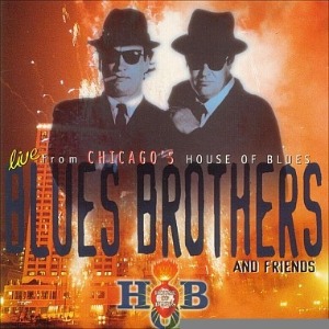 Blues Brothers And Friends – Live From Chicago&#039;s House Of Blues