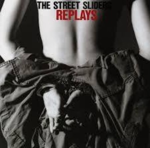 (J-Rock)The Street Sliders – Replays