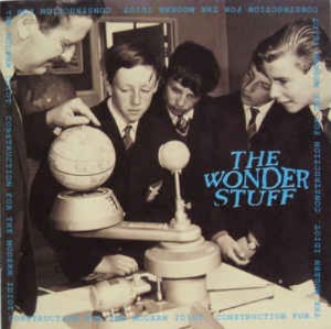 The Wonder Stuff – Construction For The Modern Idiot