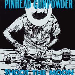 Pinhead Gunpowder – Shoot The Moon (EP)