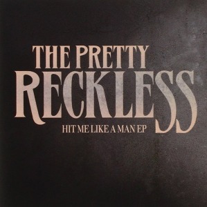 The Pretty Reckless – Hit Me Like A Man EP