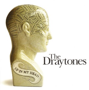 The Draytones – Up In My Head (digi)