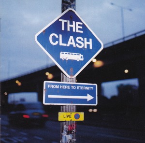 The Clash – From Here To Eternity Live