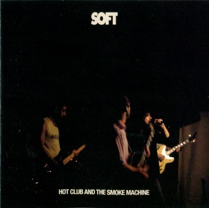 Soft – Hot Club And Smoke Machine