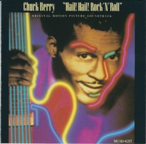 Chuck Berry – Hail! Hail! Rock &#039;N&#039; Roll