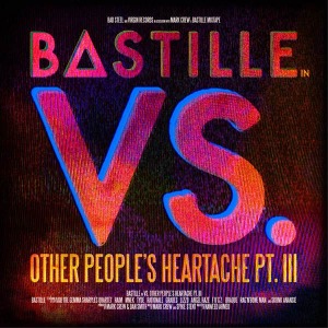 Bastille – VS. Other People&#039;s Heartache, Pt. III (digi)