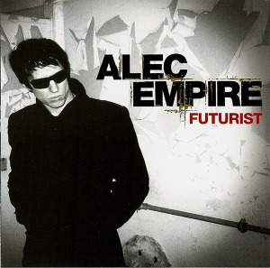 Alec Empire – Futurist