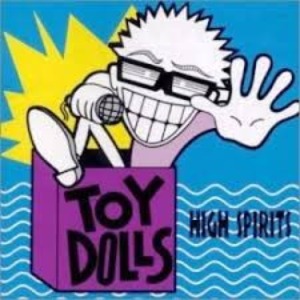 Toy Dolls - High Spirits