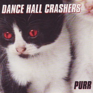 Dance Hall Crashers – Purr