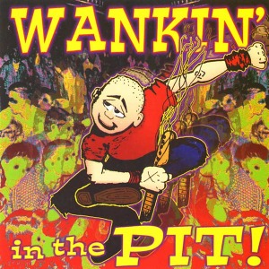 V.A. - Wankin&#039; In The Pit