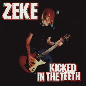 Zeke – Kicked In The Teeth