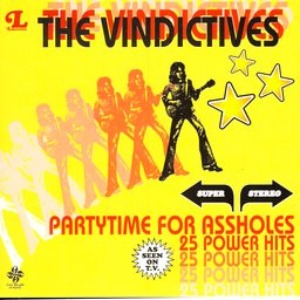 The Vindictives – Party Time For Assholes