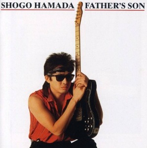 (J-Pop)Shogo Hamada – Father&#039;s Son