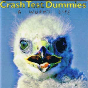 Crash Test Dummies – A Worm&#039;s Life