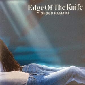 (J-Pop)Shogo Hamada – Edge Of The Knife