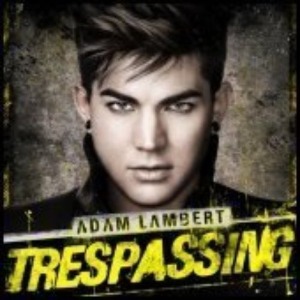 Adam Lambert - Trespassing