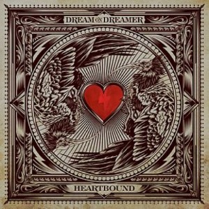 Dream On, Dreamer – Heartbound