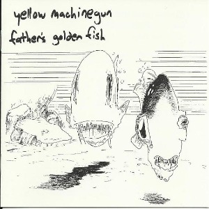 (J-Rock)Yellow Machinegun – Father&#039;s Golden Fish