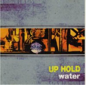 (J-Rock)Up Hold – Water