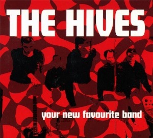 The Hives - Your New Favourite Band (digi)