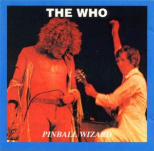 The Who – Pinball Wizard (bootleg)