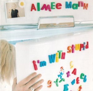 Aimee Mann – I&#039;m With Stupid