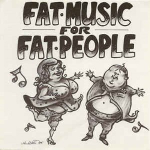 V.A. - Fat Music For Fat People
