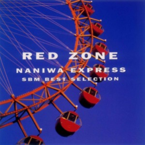 (J-Pop)Naniwa Express – Red Zone SBM Best Selection