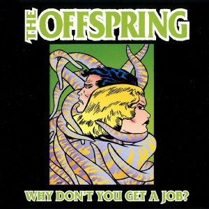 The Offspring – Why Don&#039;t You Get A Job? (Single)