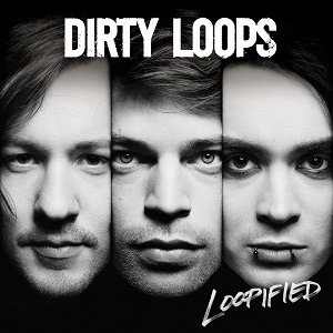 Dirty Loops – Loopified