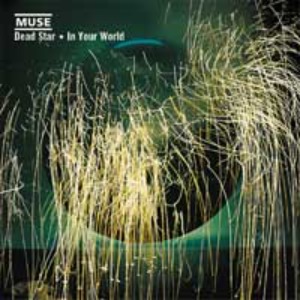 Muse – Dead Star / In Your World (Single)