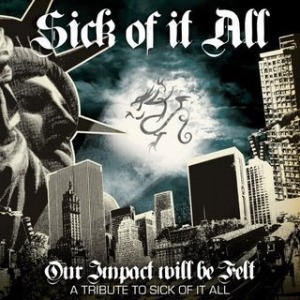 V.A. - Our Impact Will Be Felt: A Tribute To Sick Of It All
