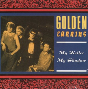 Golden Earring – My Killer, My Shadow (Single)