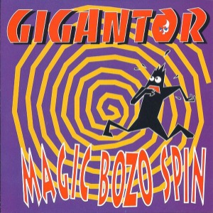 Gigantor – Magic Bozo Spin