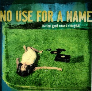 No Use For A Name – The Feel Good Record Of The Year