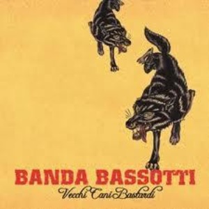 Banda Bassotti – Vecchi Cani Bastardi