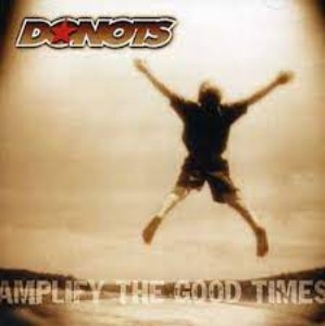 Donots - Amplify The Good Times