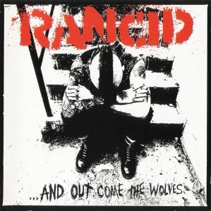Rancid – ...And Out Come The Wolves