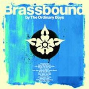 The Ordinary Boys – Brassbound