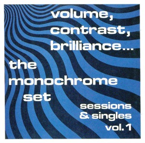 The Monochrome Set – Volume, Contrast, Brilliance... Vol.1