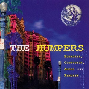 The Humpers – Euphoria, Confusion, Anger And Remorse
